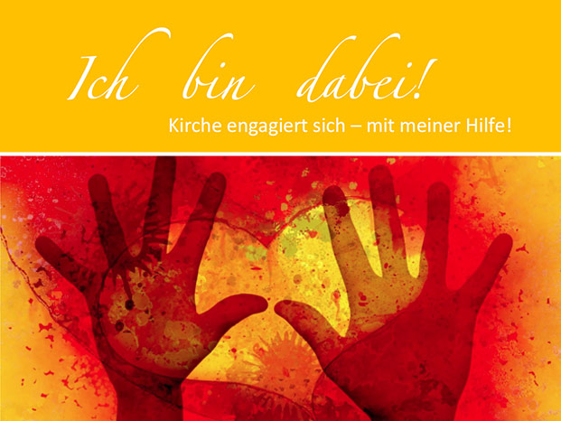 Ich bin dabei! Kirche engagiert sich - mit meiner Hilfe!